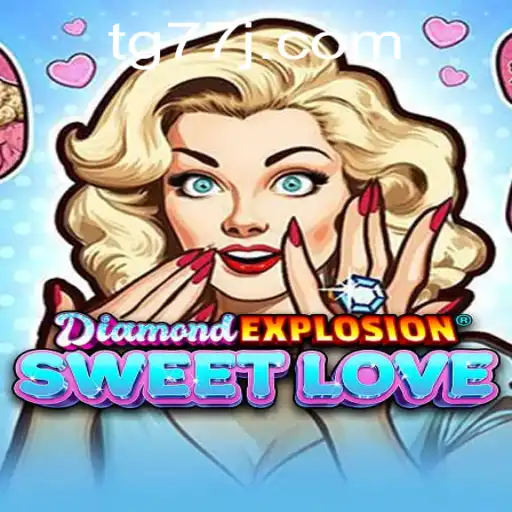 DiamondExplosionSweetLove: A New Gaming Phenomenon with tg77 Twist