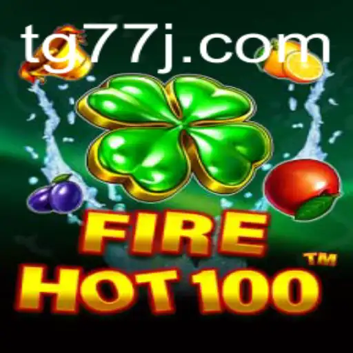 Exploring the Thrills of FireHot100 and the Craze of tg77
