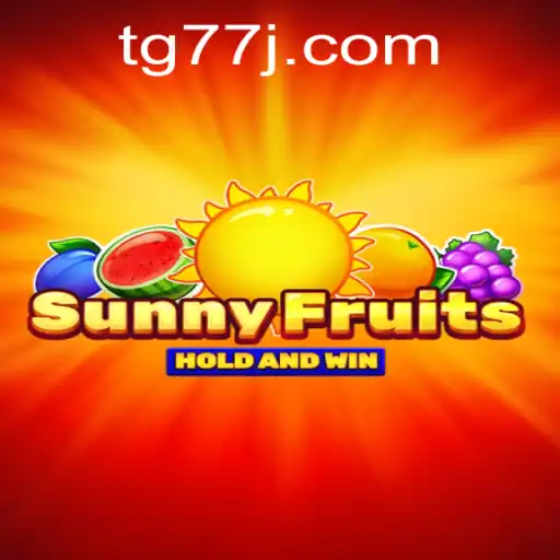 Unveiling SunnyFruits: A Thrilling New Game Adventure with tg77