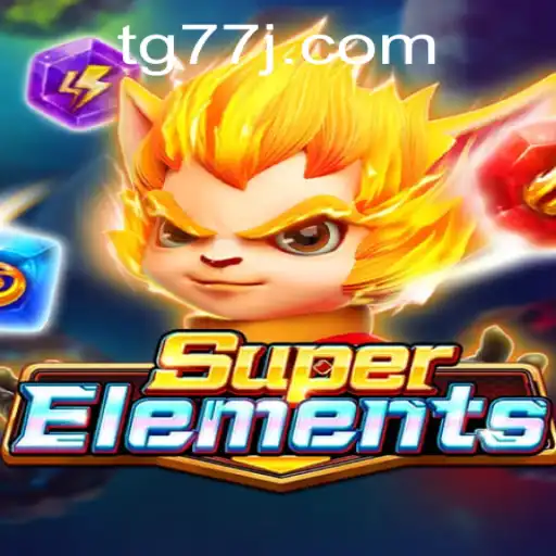 Explore the Exciting World of SuperElements: Your Ultimate Guide to Conquering tg77
